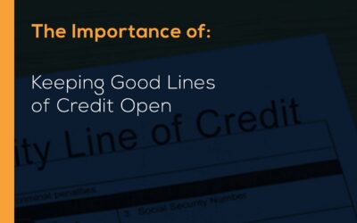 The Importance of Keeping Good Lines of Credit Open