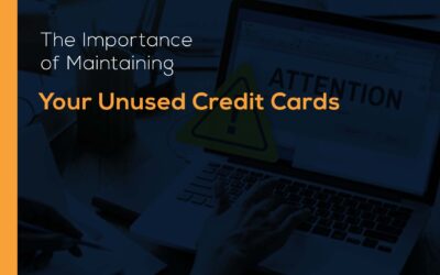 The Importance of Maintaining Your Unused Credit Cards