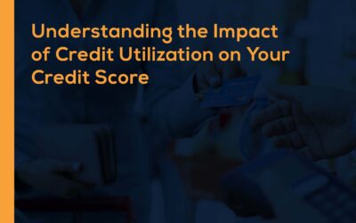 Understanding the Impact of Credit Utilization on Your Credit Scores