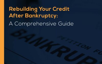 Rebuilding Your Credit After Bankruptcy: A Comprehensive Guide