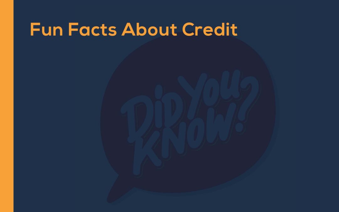 Fun Facts About Credit