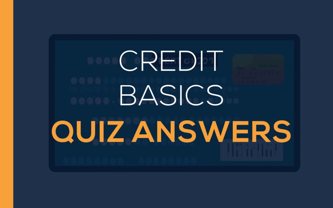 Credit Basics Quiz Answers